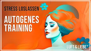 AUTOGENES TRAINING Stressabbau Schmerzlinderung Loslassen und tiefe Entspannung [upl. by Ainotahs]