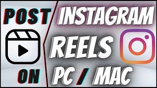 How To Post Instagram Reels From PC amp Mac [upl. by Adnohsek]