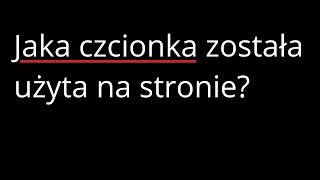 Jak sprawdzić jaka czcionka została użyta na stronie [upl. by Edialeda124]