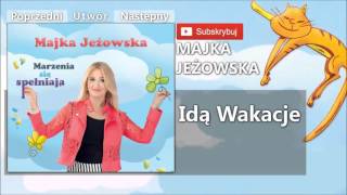 09 Majka Jeżowska  Idą Wakacje [upl. by Renaud]