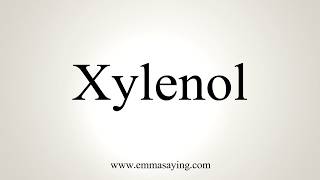 How To Pronounce Xylenol [upl. by Hock]