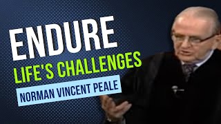 Endure Lifes Challenges  Norman Vincent Peale [upl. by Gerfen]