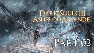 Dark Souls 3 PC DLC 1 Ashes of Ariandel 100 Walkthrough 02 Champion Gravetender Greatwolf [upl. by Eetnom710]