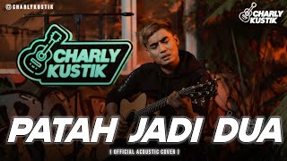 Charly Van Houten  Patah Jadi Dua  Alda Risma   Official Acoustic Cover 77 [upl. by Alyag]