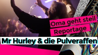 Oma Melita on Tour Mr Hurley und die Pulveraffen  🎥 Oma geht steil Reportage [upl. by Halik]