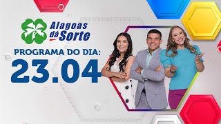 PROGRAMA COMPLETO ALAGOAS DÁ SORTE 23042023 [upl. by Akkahs]