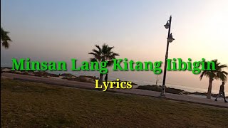 Minsan Lang Kitang Iibigin Lyrics [upl. by Ifill]