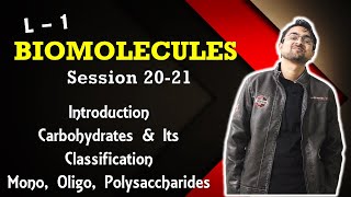 Biomolecules  Class 12  Session 2021  Introduction  Carbohydrates amp Its Classification  L  1 [upl. by Carry359]