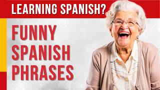 Funny Spanish Phrases for Everyday Conversation I Spanish for Beginners [upl. by Aniratac]