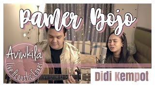 PAMER BOJO  DIDI KEMPOT Acoustic Live Cover by Aviwkila [upl. by Araiek134]