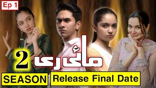 Mayi Ri Season 2 Ep 01 Release Date  Mayi Ri Season 2  Zafru Ki Tech YT [upl. by Towrey]