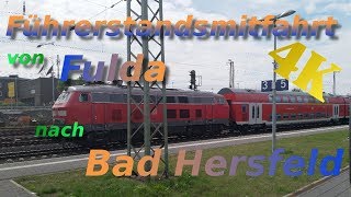 Führerstandsmitfahrt  Fulda  Bad Hersfeld  4K [upl. by Essie384]