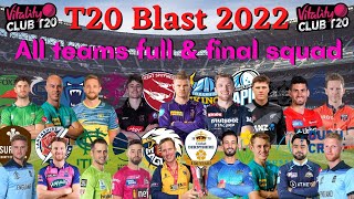 T20 blast 2022 all team squad  Vitality blast t20 all team squad  Vitality t20 blast [upl. by Norda]