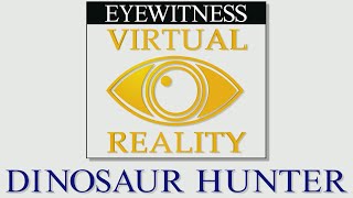 Intro Theme  Eyewitness Virtual Reality Dinosaur Hunter [upl. by Assirram629]