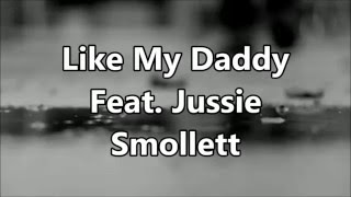 Empire Cast  Like My Daddy ft Jussie Smollett Lyrics Video [upl. by Teragram]