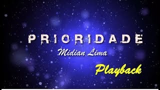 Prioridade  PLAYBACK  Midian Lima VideoLetra HD [upl. by Nodnyl]