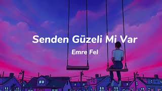 Emre Fel  Senden Güzeli Mi Var lyrics [upl. by Neva]