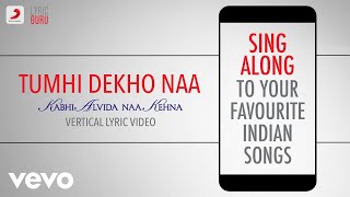 Tumhi Dekho Naa  Kabhi Alvida Naa KehnaOfficial Bollywood LyricsAlkaSonu [upl. by Maillw]