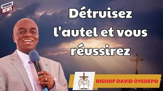 Détruisez lautel et vous réussirez  BISHOP DAVID OYEDEPO Prophecy [upl. by Roselane]