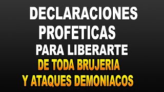 DECLARACIONES PROFÉTICAS PARA LIBÉRATE DE TODA BRUJERÍA Y MALDICIONES [upl. by Frost]