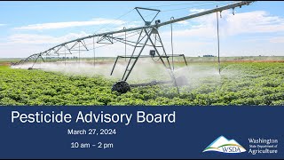 Pesticide Advisory Board Meeting March 27 2024 [upl. by Sadoc]