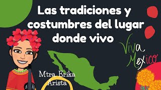 Las tradiciones y costumbres del lugar donde vivo [upl. by Leunamne]