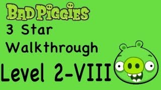 Bad Piggies 2VIII 3 Star Walkthrough Rise and Swine Level 2VIII  WikiGameGuides [upl. by Savage]