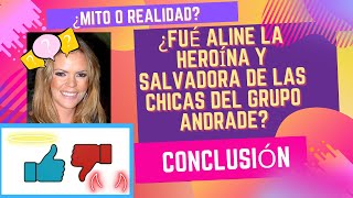 CONCLUSIÓN ¿Es Aline la heroína y salvadora de las chicas del grupo coercitivo Andrade [upl. by Adnohsad674]