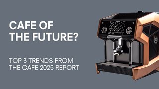 Cafe 2025 The 3 key trends coming to cafes amp coffee shops [upl. by Ymmit]