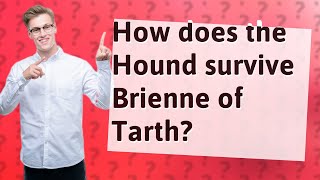 How does the Hound survive Brienne of Tarth [upl. by Llenrub]