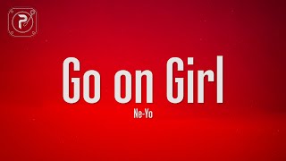 NeYo  Go On Girl Lyrics [upl. by Abigail]