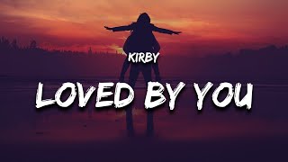 KIRBY  Loved By You Lyrics [upl. by Llyrad]