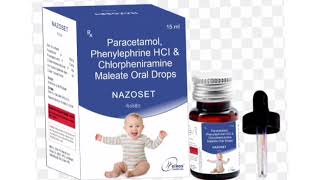 NAZOSET Drops ParacetamolPhenylephrine HCI ampChlorpheniramineMaleate Oral Drops [upl. by Dotty]