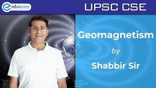 Understanding Geomagnetism  Geography Optional Lectures for UPSC Mains  Shabbir Sir [upl. by Pacheco]