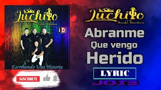 Luchito y su Banda Ranchera  Ábranme Que Vengo Herido Video Lyric [upl. by Walkling]