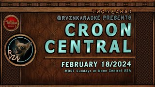 RVZNKaraoke’s CROON CENTRAL 64 February 18 2024 [upl. by Boar]