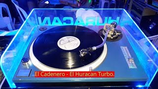 El Cadenero  El Huracán Turbo [upl. by Ardnekat]