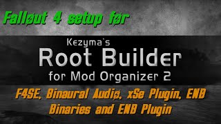 Setting up Root Builder for Fallout 4  F4SE Binaural Audio xSe Plugin and ENB [upl. by Adikram957]