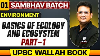 Basics of Ecology and Ecosystem Part 1  Environment  Chapter 1  UPSC Preparation [upl. by Eleanore]