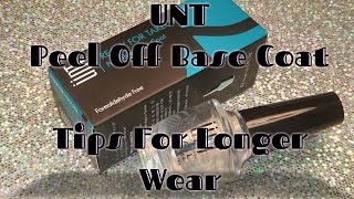 UNT Peel Off Base Coat  Tips for Longer Wear [upl. by Francisca]