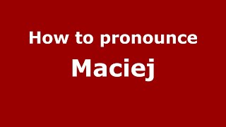 How to Pronounce Maciej  PronounceNamescom [upl. by Ahto330]