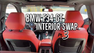 BMW F34 GT Interior Swap Part 3 [upl. by Keynes944]