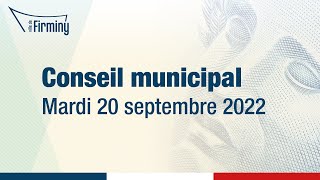 Conseil municipal du 20 septembre 2022 [upl. by Ihcalam385]