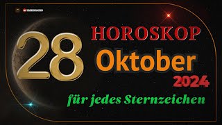 HOROSKOP FÜR DEN 28 OKTOBER 2024 FÜR ALLE STERNZEICHEN [upl. by Nevets]