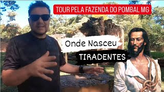 TOUR PELA FAZENDA DO POMBAL MG  AONDE NASCEU TIRADENTES TRILHAS E MUITA HISTÓRIA [upl. by Ohploda]