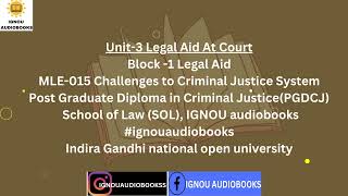 Unit3 Legal Aid At Court Block 1 Legal Aid MLE 015 PGDCJ SOL ignou criminaljustice legalaid [upl. by Ultann360]