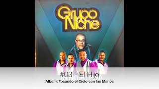 Grupo Niche  El Hijo  Album Tocando el Cielo con las Manos [upl. by Enelym]