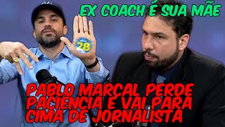 PABLO MARÇAL VAI PARA CIMA DE JORNALISTA E LAVA CARA DELES AO VIVO POR CHAMAR ELE DE EX COACH [upl. by Ttebroc]