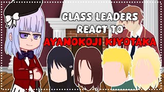 Classroom of the elite react to Ayanokoji Kiyotaka  Class Leaders  GACHA REACT [upl. by Weksler]