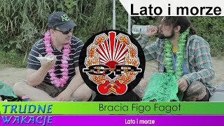 BRACIA FIGO FAGOT  Lato i morze OFFICIAL VIDEO [upl. by Gracia]